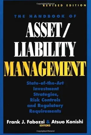 the handbook of asset/liability management state of the art investment strategies risk controls and