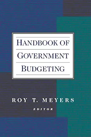 handbook of government budgeting 1st edition roy t meyers 0787942928, 978-0787942922