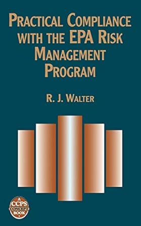 practical compliance with the epa risk management program 1st edition robert j walter ,sandra baker