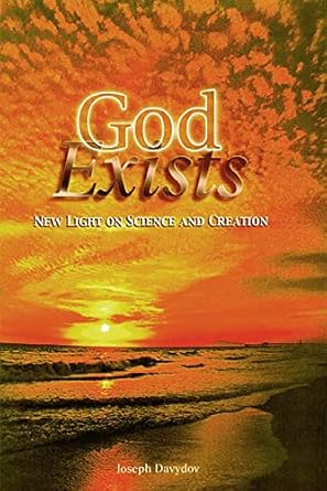 god exists new light on science and creaton 1st edition joseph davydov 1887563512, 978-1887563512