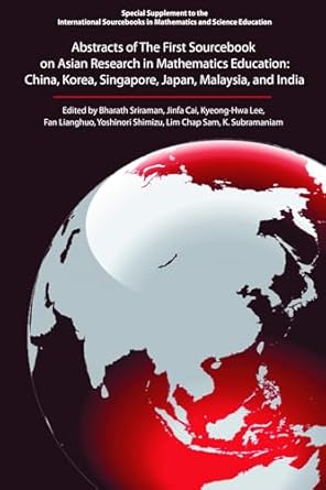 abstracts of the first sourcebook on asian research in mathematics education china korea singapore japan