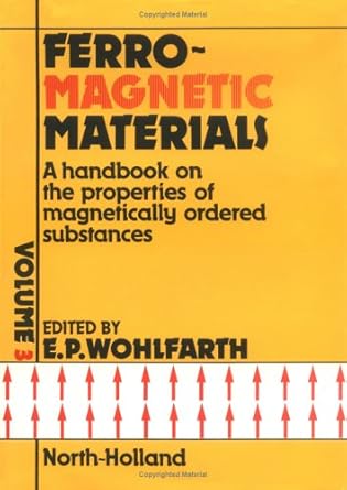 ferromagnetic materials a handbook on the properties of magnetically ordered substances vol 3 1st edition e p