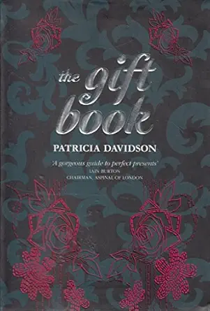 the gift book a sumptuous guide to the world of giving 1st edition patricia davidson 1906465347,
