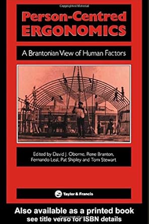 person centred ergonomics a brantonian view of human factors 1st edition d j osbourne ,f leal ,r saran ,p