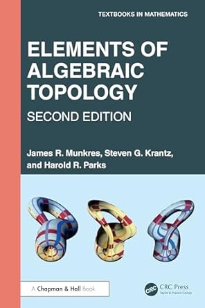 elements of algebraic topology 1st edition james r munkres ,steven g krantz ,harold r parks 1032765542,
