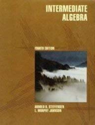 intermediate algebra 1st edition arnold r steffensen ,l murphy johnson 0673462838, 978-0673462831