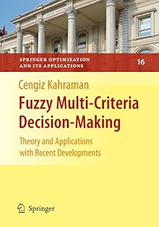 fuzzy multi criteria decision making theory and applications with recent developments 1st edition cengiz