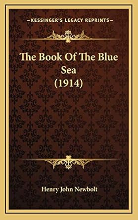 the book of the blue sea 1st edition henry john newbolt 1167117441, 978-1167117442