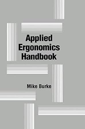 applied ergonomics handbook 1st edition michael j burke 0873713672, 978-0873713672