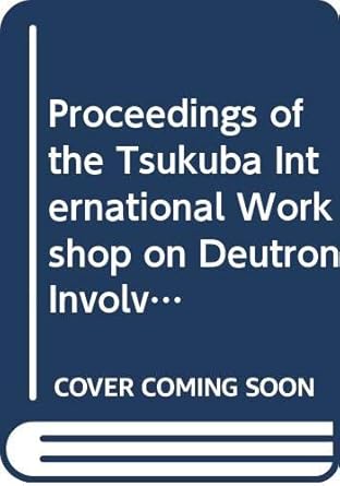 proceedings of the tsukuba international workshop on deutron involving reactions and polarization phenomena