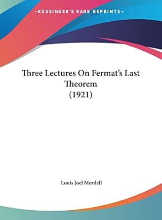 three lectures on fermats last theorem 1st edition louis joel mordell 1161836950, 978-1161836950