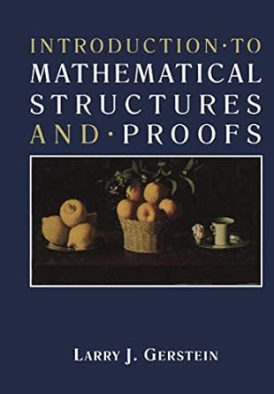 intro math structures and proofs 1st edition larry gerstein 076370203x, 978-0763702038