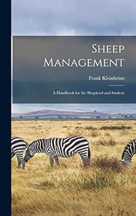 sheep management a handbook for the shepherd and student 1st edition frank kleinheinz 1016113994,