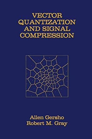 vector quantization and signal compression 1st edition allen gersho ,robert m gray 0792391810, 978-0792391814