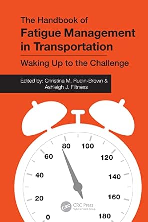 the handbook of fatigue management in transportation waking up to the challenge 1st edition christina m rudin