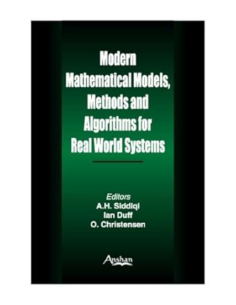 modern mathematical models methods and algorithms for real world systems 1st edition a h siddiqui ,iain s