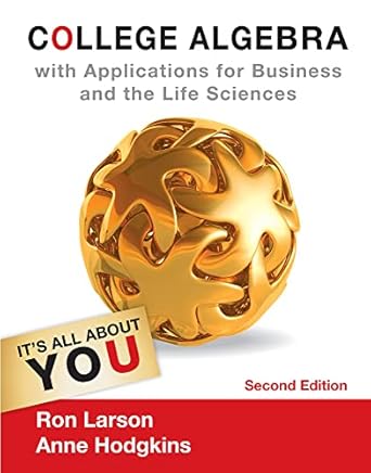 college algebra with applications for business and life sciences 1st edition ron larson ,anne v hodgkins
