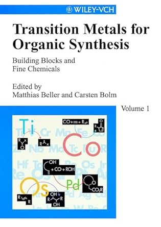 transition metals for organic synthesis building blocks and fine chemicals 1st edition matthias beller