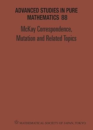 mckay correspondence mutation and related topics 1st edition yukari ito ,akira ishii ,osamu iyama 486497098x,