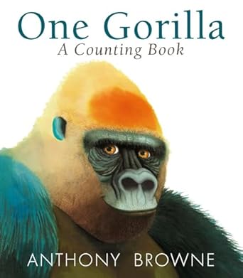 one gorilla a counting book 1st edition anthony browne 0763679151, 978-0763679156