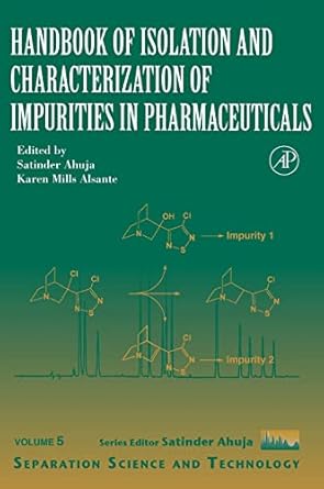 handbook of isolation and characterization of impurities in pharmaceuticals 1st edition satinder ahuja ,karen