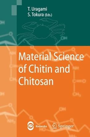 material science of chitin and chitosan 1st edition tadashi uragami ,seichi tokura 3540328130, 978-3540328131