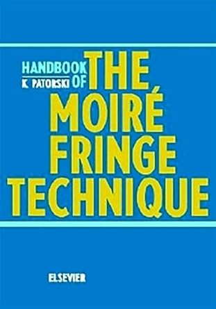 handbook of the moire fringe technique handbook of the moire fringe technique 1st edition k patorski ,m