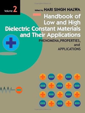 handbook of low and high dielectric constant materials and their applications volume 1 materials and