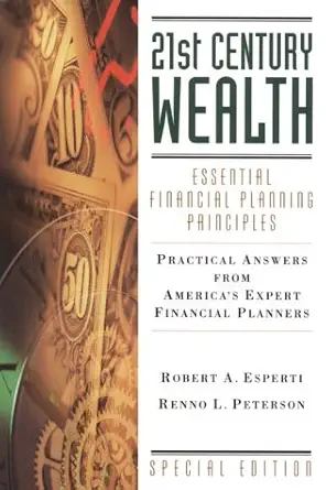 21st century wealth essential financial planning principles practical answers from americas expert financial