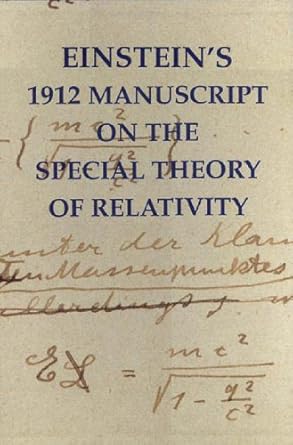 einsteins 1912 manuscript on the special theory of relativity a facsimile 1st edition albert einstein