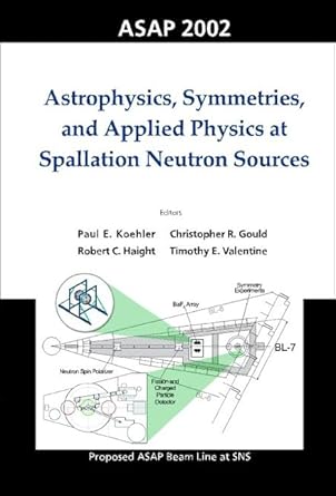 astrophysics symmetries and applied physics at spallation neutron sources proceedings of the workshop on asap