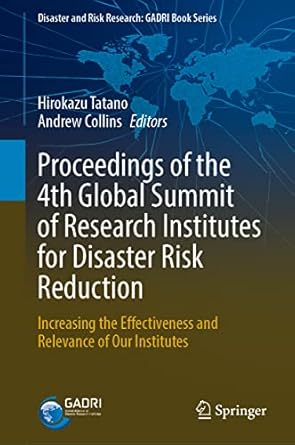 proceedings of the 4th global summit of research institutes for disaster risk reduction increasing the