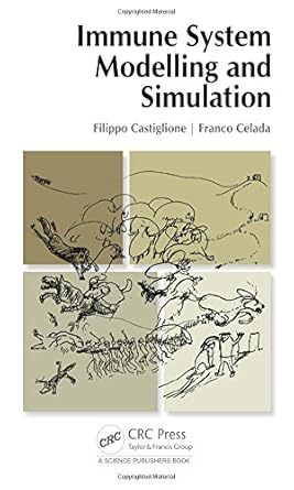 immune system modelling and simulation 1st edition filippo castiglione ,franco celada 1466597488,