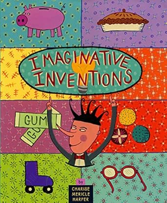 imaginative inventions the who what where when and why of roller skates potato chips marbles and pie 1st