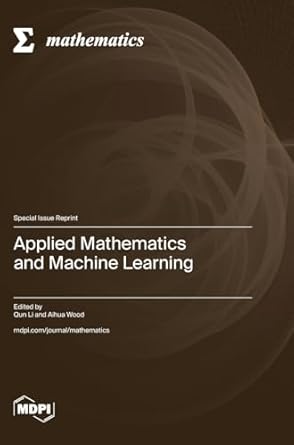 applied mathematics and machine learning 1st edition qun li ,aihua wood 3725812810, 978-3725812813