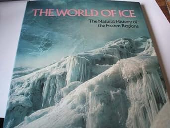 the world of ice the natural history of the frozen regions 1st edition brian stephen john 0856134392,