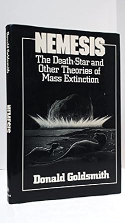 nemesis the death star and other theories of mass extinction 1st edition donald goldsmith 0802708722,