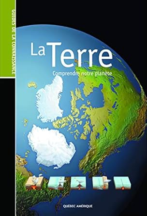la terre guides de la connaissance 1st edition qa international 2764408021, 978-2764408025