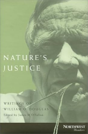 natures justice writings of william o douglas 1st edition james m o'fallon 0870714821, 978-0870714825
