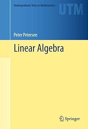 linear algebra 1st edition peter petersen 1461436117, 978-1461436119