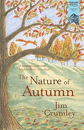 the nature of autumn 1st edition jim crumley 1910192465, 978-1910192467
