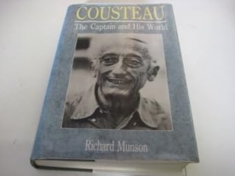 cousteau the captain and his world 1st edition richard munson 0709045409, 978-0709045403