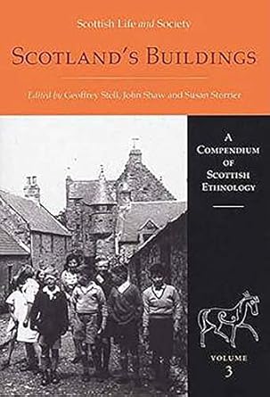 scotlands buildings scottish life and society a compendium of scottish ethnology volume 3 1st edition susan
