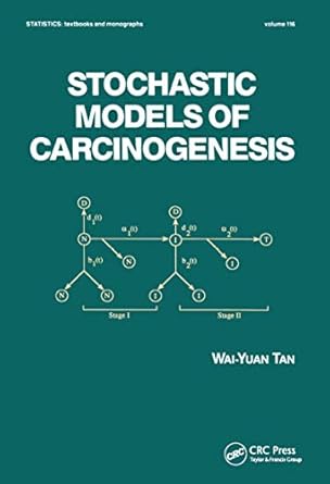stochastic models for carcinogenesis 1st edition wai yuan tan 0824784278, 978-0824784270