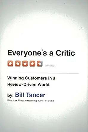 everyones a critic winning customers in a review driven world 1st edition bill tancer 1591846382,