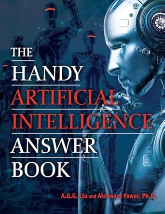the handy artificial intelligence answer book 1st edition a g g liu ,aishwary pawar ph d 157859779x,