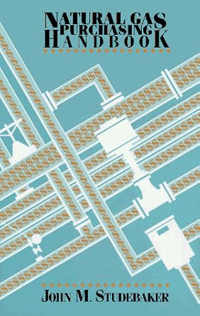 natural gas purchasing handbook 1st edition john m studebaker 0131827421, 978-0131827424