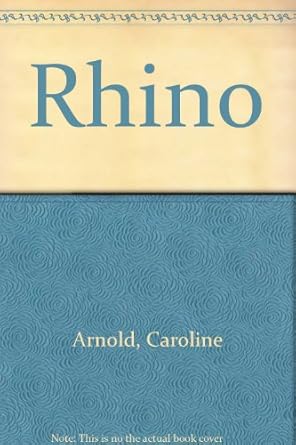 rhino 1st edition caroline arnold ,richard hewett ,arthur arnold 0688126952, 978-0688126957