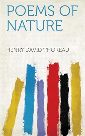 poems of nature 1st edition henry david thoreau ,henry s salt ,f b sanborn 102344397x, 978-1023443975