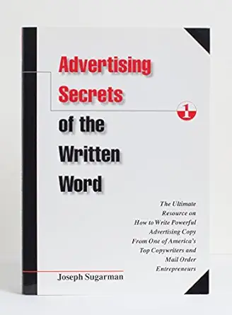 advertising secrets of the written word the ultimate resource on how to write powerful advertising copy from